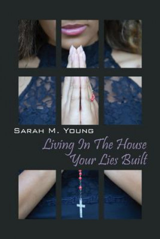 Kniha Living in the House Your Lies Built Sarah M Young