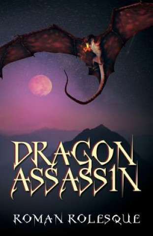 Könyv Dragon Assassin Roman Rolesque