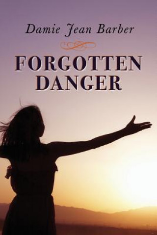 Kniha Forgotten Danger Damie Jean Barber