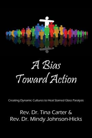 Kniha Bias Toward Action Rev Dr Tina Carter