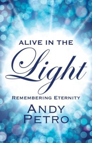 Kniha Alive in the Light Andy Petro