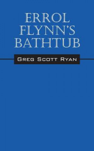 Libro Errol Flynn's Bathtub Greg Scott Ryan