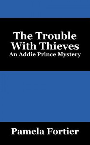 Carte Trouble with Thieves Pamela Fortier