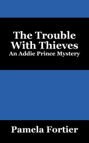 Book Trouble with Thieves Pamela Fortier