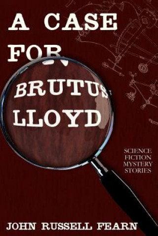 Книга Case for Brutus Lloyd John Russell Fearn