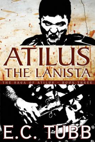 Книга Atilus the Lanista E C Tubb