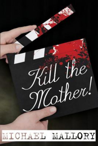 Книга Kill the Mother! a Dave Beauchamp Mystery Novel Michael Mallory