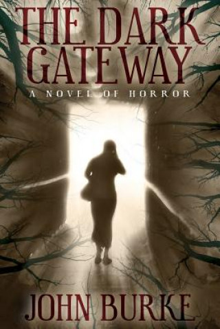 Knjiga Dark Gateway John Burke