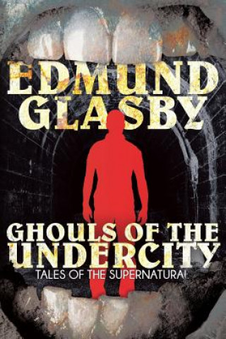 Kniha Ghouls of the Undercity Edmund Glasby