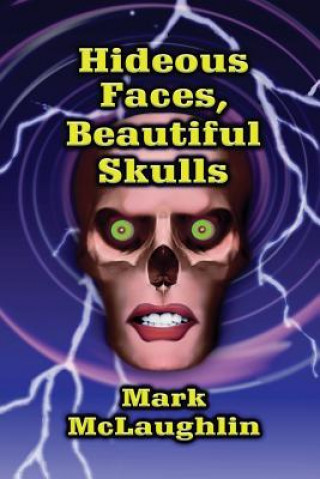 Książka Hideous Faces, Beautiful Skulls McLaughlin