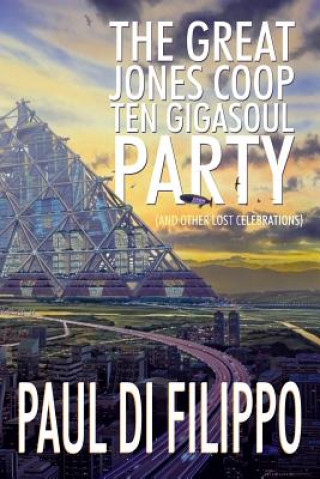 Book Great Jones COOP Ten Gigasoul Party (and Other Lost Celebrations) Paul Di Filippo