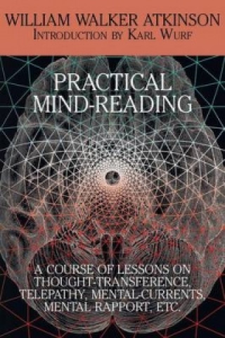 Kniha Practical Mind-Reading William Walker Atkinson
