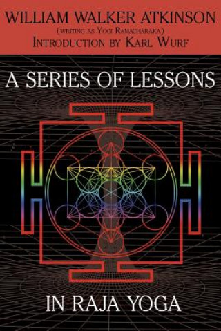 Könyv Series of Lessons in Raja Yoga Yogi Ramacharaka