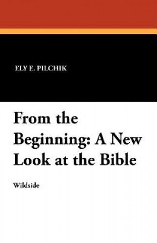 Knjiga From the Beginning Ely E Pilchik