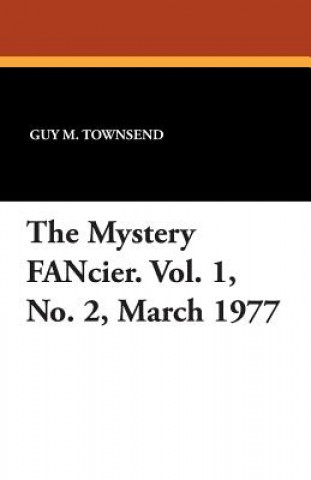 Kniha Mystery Fancier. Vol. 1, No. 2, March 1977 Guy M. Townsend