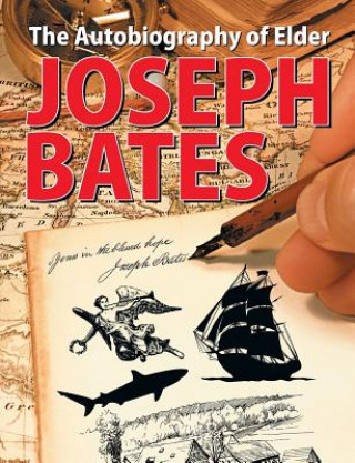 Carte Autobiography of Elder Joseph Bates Joseph Bates