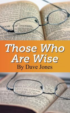 Carte Those Who Are Wise Dave Jones