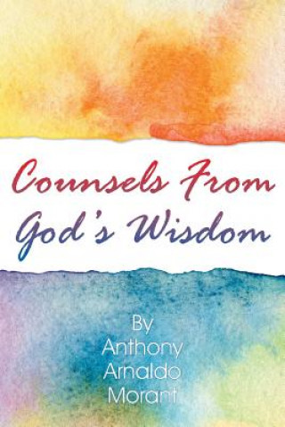 Книга Counsels from God's Wisdom Anthony Morant