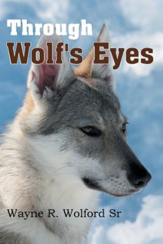 Libro Through Wolf's Eyes Wayne R Wolford Sr