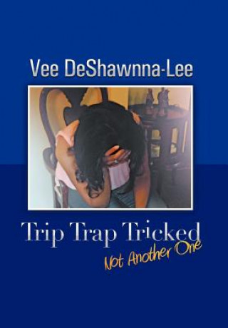 Könyv Trip Trap Tricked Vee Deshawnna-Lee