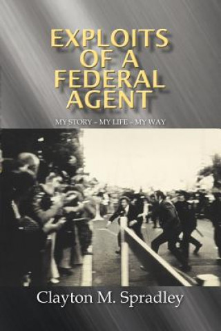 Carte Exploits of a Federal Agent Clayton M Spradley
