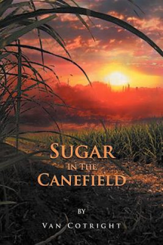 Kniha Sugar in the Canefield Van Cotright