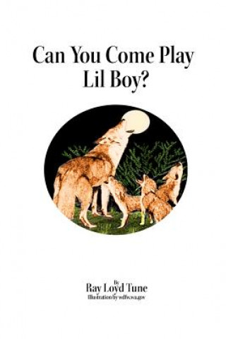 Livre Can You Come Play Lil Boy? Ray Loyd Tune