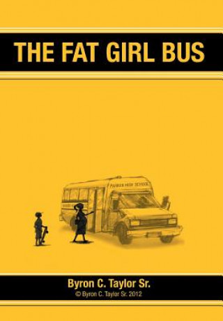 Knjiga Fat Girl Bus Byron C Taylor Sr