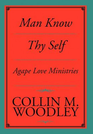 Knjiga Man Know Thy Self Collin M Woodley