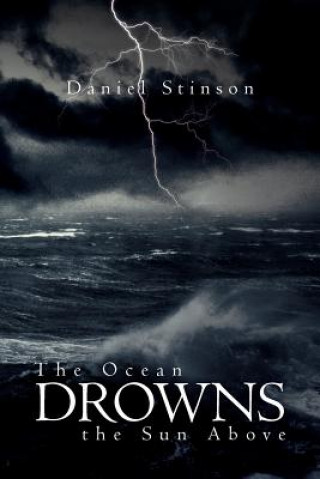 Kniha Ocean Drowns the Sun Above Daniel Stinson