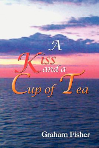 Livre Kiss and a Cup of Tea Graham Fisher