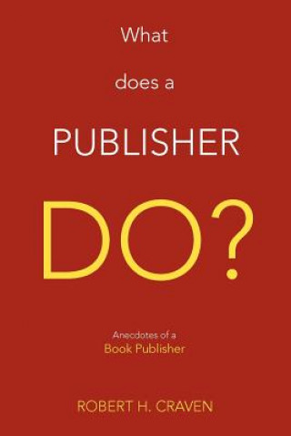 Carte What Does a Publisher Do? Craven