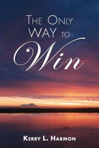 Libro Only Way To Win Kerry L Harmon