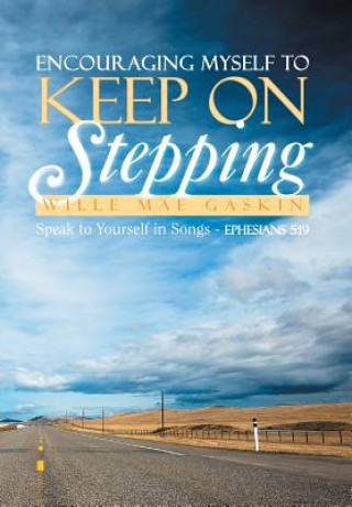 Книга Encouraging Myself to Keep on Stepping Wille Mae Gaskin