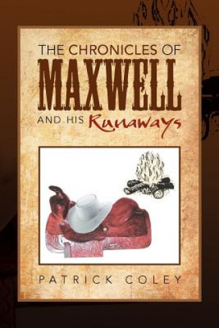 Książka Chronicles of Maxwell and His Runaways Patrick Coley