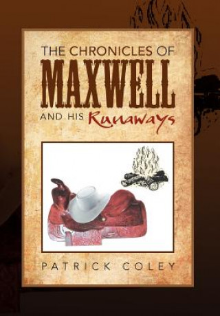 Książka Chronicles of Maxwell and His Runaways Patrick Coley