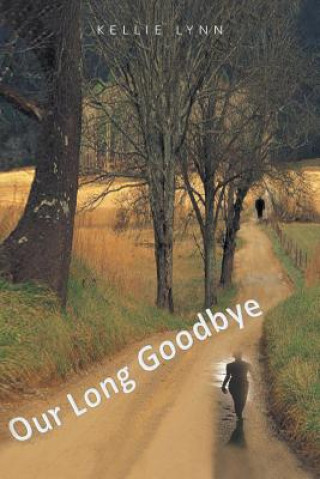 Kniha Our Long Goodbye Kellie Lynn