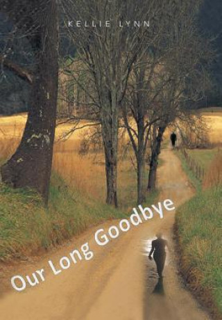 Kniha Our Long Goodbye Kellie Lynn