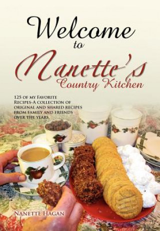 Kniha Welcome To Nanette's Country Kitchen Nanette Hagan