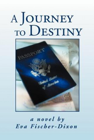 Book Journey to Destiny Eva Fischer-Dixon