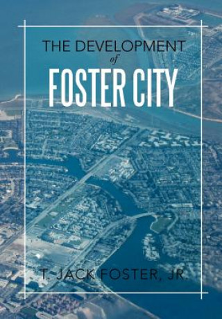 Carte Development of Foster City T Jack Foster Jr