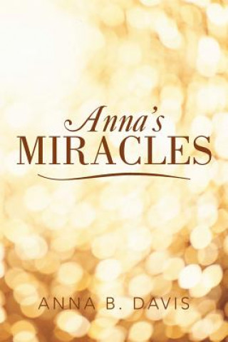 Knjiga Anna's Miracles Anna B Davis