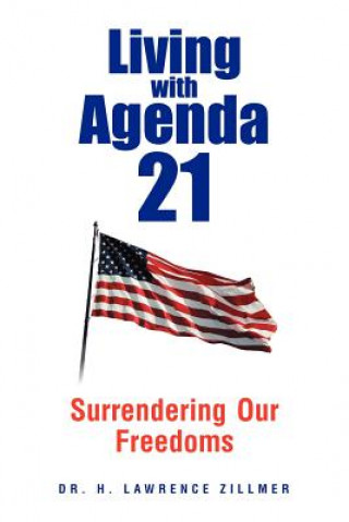 Carte Living with Agenda 21 Dr H Lawrence Zillmer