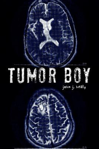 Könyv Tumor Boy John J Healy