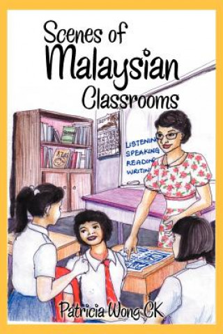 Livre Scenes of Malaysian Classrooms Patricia Wong Ck