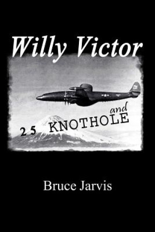 Книга Willy Victor and 25 Knot Hole Bruce Jarvis