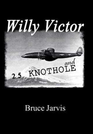 Kniha Willy Victor and 25 Knot Hole Bruce Jarvis