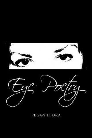 Kniha Eye Poetry Peggy Flora