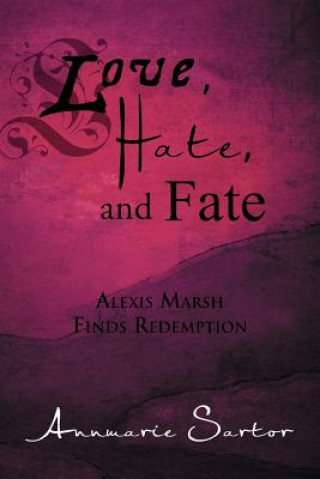 Kniha Love, Hate, and Fate Annmarie Sartor