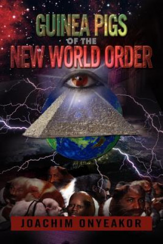 Buch Guinea Pigs of the New World Order Joachim Onyeakor